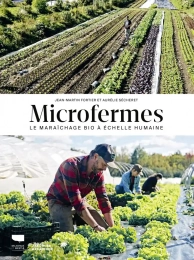 Microfermes - Le maraîchage bio à échelle humaine - Grand Format Jean-Martin Fortier, Aurélie Sécheret Delachaux