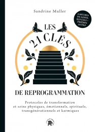 Les 21 clés de reprogrammation - Sandrine Muller
