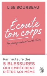 Ecoute ton corps - Ton plus grand ami sur la Terre Lise Bourbeau