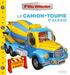 Le camion-toupie d'Alexis Ptits Véhicules Fleurus