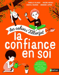 Cahier Filliozat - La confiance en soi - Nathan