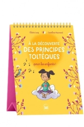 A la découverte des principes toltèques pour les enfants ! - Grand Format Claire Lucq, Caroline Hesnard