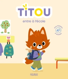 Titou entre à l'école – Céline Person, Jean-Sébastien Deheeger – Fleurus