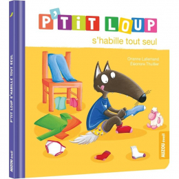 P'tit Loup s'habille tout seul Auzou