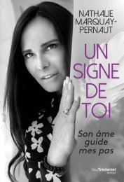 Un signe de toi - Son âme guide mes pas Nathalie Marquay-Pernaut
