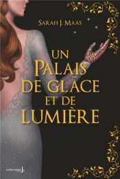 Un palais de glace et de lumière Tome 3,5 Sarah J. Maas