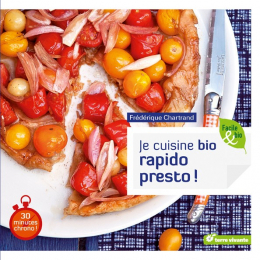 JE CUISINE BIO RAPIDO PRESTO - Terre Vivante