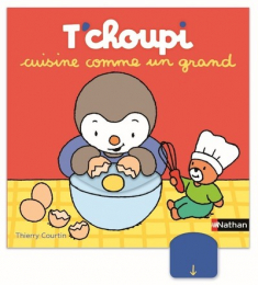 Tchoupi cuisine comme un grand Nathan