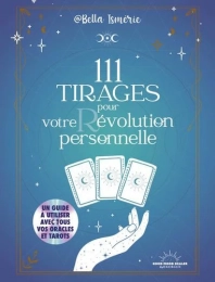 111 tirages pour votre révolution personnelle - Grand Format Bella Ismérie