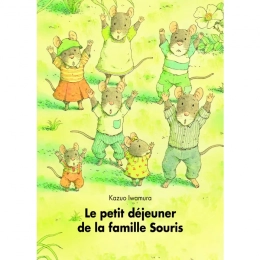 Livre Le petit déjeuner de la famille Souris de Iwamura et Schwartz Moulin roty