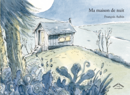Ma maison de nuit - François Aubin  - Circonflexe