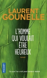 L'homme qui voulait être heureux Laurent Gounelle