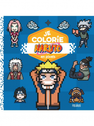 Je colorie en Pixels Naruto Fleurus