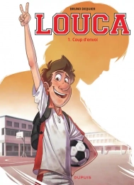 Louca Tome 1 Coup d'envoi Dupuis