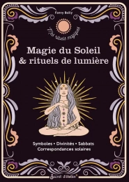 Magie du soleil et rituels de lumière Fanny Bailly