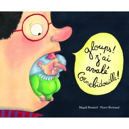 Livre Gloups ! J'ai avalé Cornebidouille de Magali Bonniol & Pierre Bertrand Moulin roty
