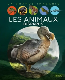 La grande imagerie Les animaux disparus Fleurus